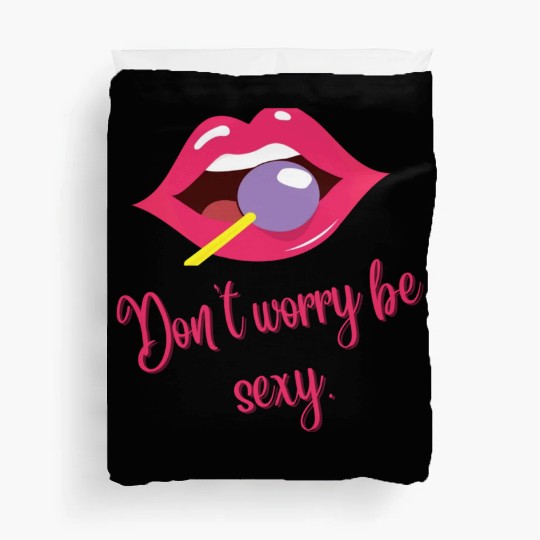 Be sexy Duvet Covers