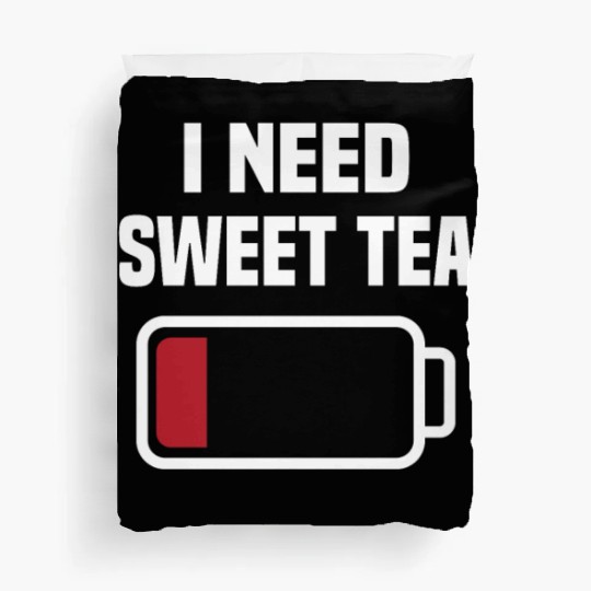 I Need Sweet Tea Duvet Covers