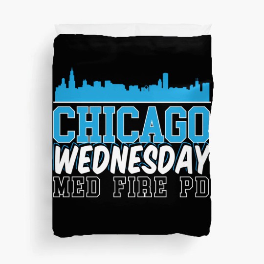 Chicago Wednesday Med Fire Pd Chicago yline Duvet Covers