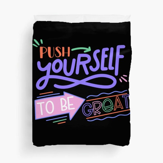 Push Yourself To Be Great Duvet Covers