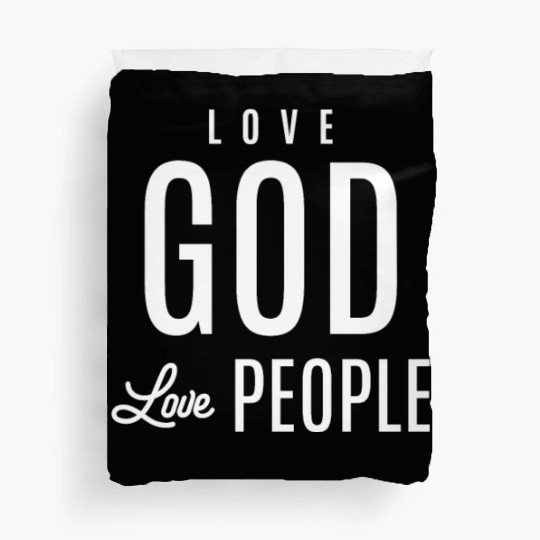 Spread Love, Embrace Faith - Love God Love People Duvet Covers