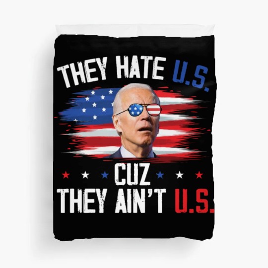 They Hate US Cuz They Ain't US Funny 4th Of July Duvet Covers