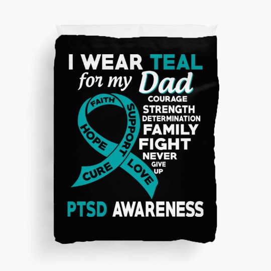 I Wear Teal For My Dad Ptsd Awareness Duvet Covers