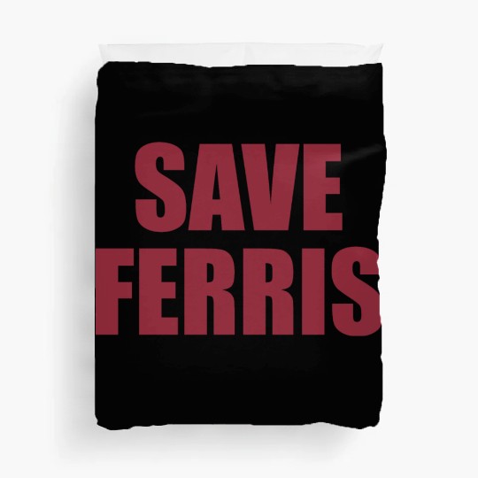 Save Ferris Duvet Covers
