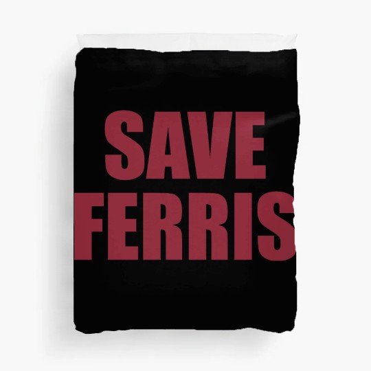 Save Ferris Duvet Covers