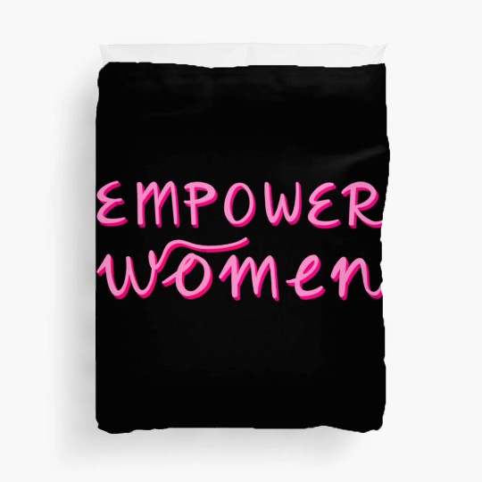 Empower Women - Women's Equality - Women's Day Duvet Covers