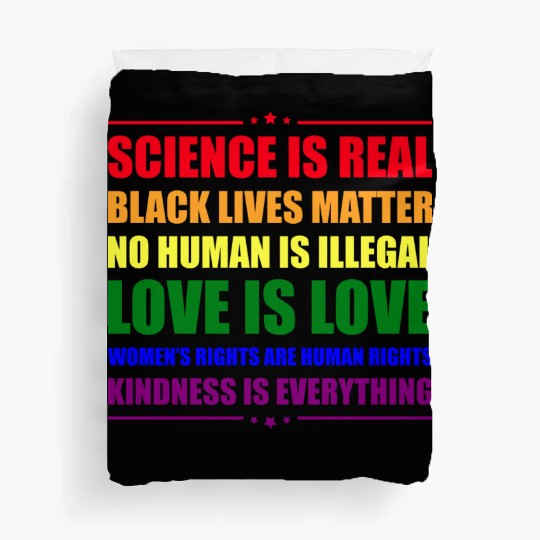 Science Is Real Kindness Is Everything Duvet Covers