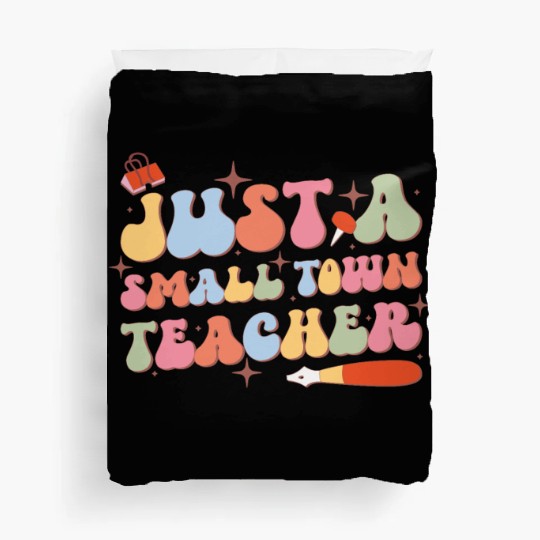 Just A Small Town Teacher, Back To School Duvet Covers