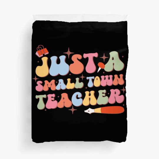 Just A Small Town Teacher, Back To School Duvet Covers