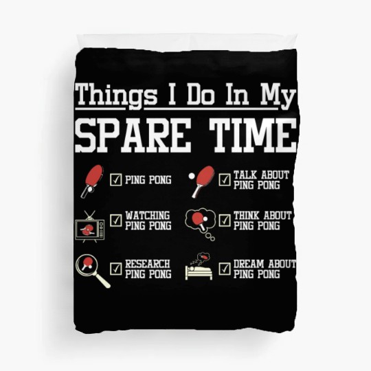 Things I do in my spare time play ping pong Duvet Covers