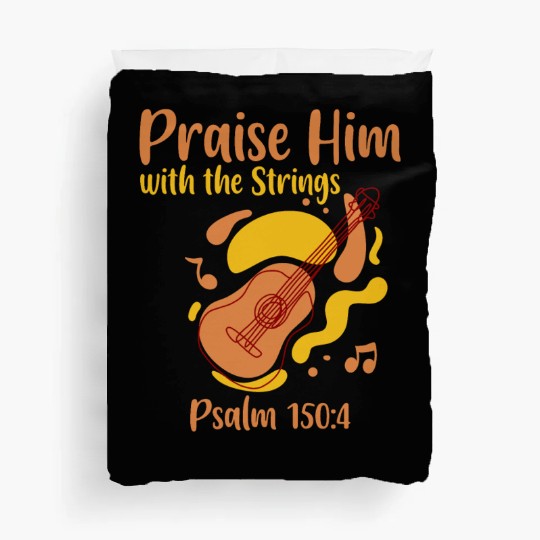 Praise Him With The Strings 4 Duvet Covers