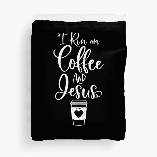 I Run On Coffee And Jesus Christian Coffee Duvet Covers