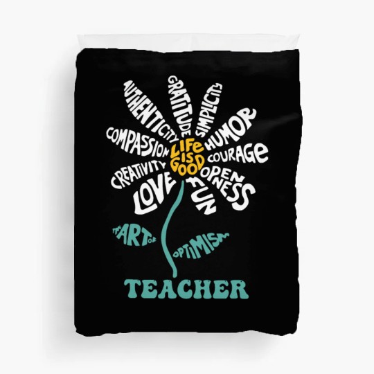 Life-is Good Teacher Humor Courage Openness Duvet Covers