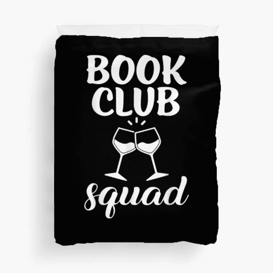 Book Club Squad for Reading and Wine Drinking Duvet Covers
