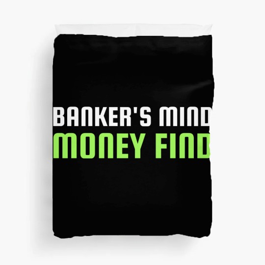 Banker s Mind Money Find Duvet Covers
