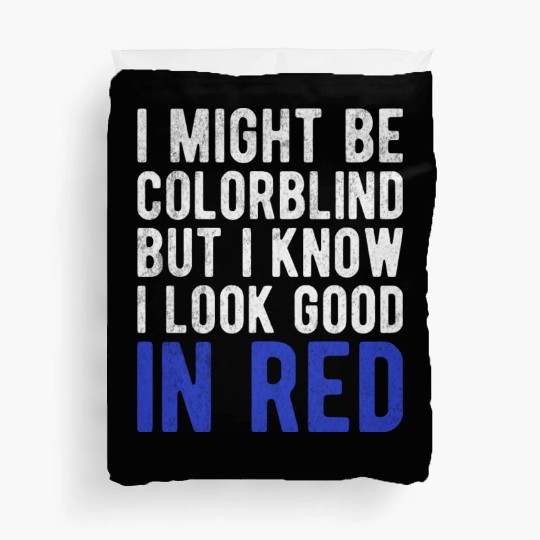 Funny Sayings Cool I Might Be Colorblind But I Duvet Covers
