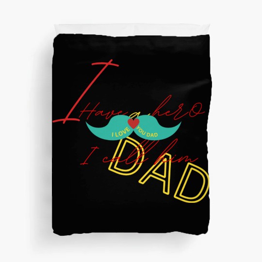 I love my dad Duvet Covers