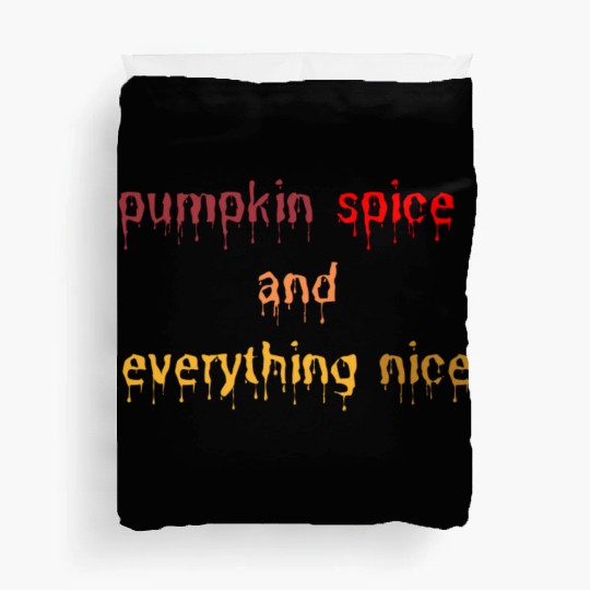pumpkin spice and everything nice Duvet Covers