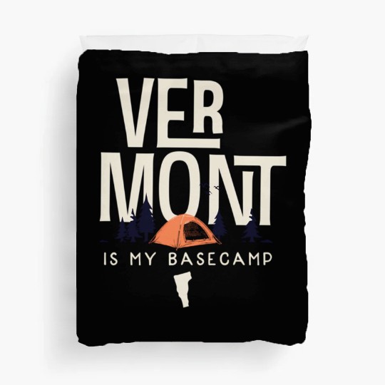 Vermont Is My Base Camp Duvet Covers