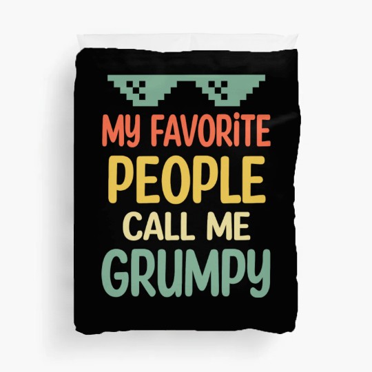 My Favorite People Call Me Grumpy Fathers Day Duvet Covers