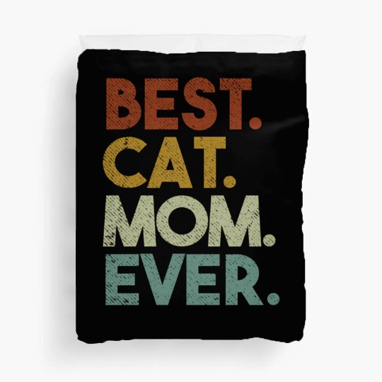 Best Cat Mom Ever Crazy Cat Lady Duvet Covers