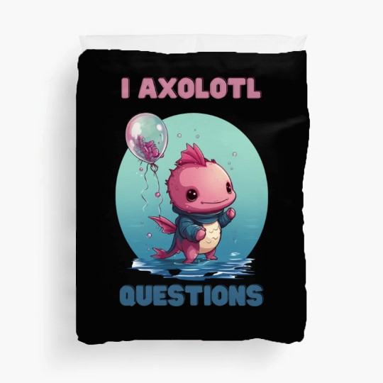 I Axolotl Questions Cute Axolotl Kawaii Duvet Covers
