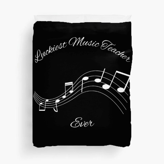 Luckiest Music Teacher Ever Duvet Covers