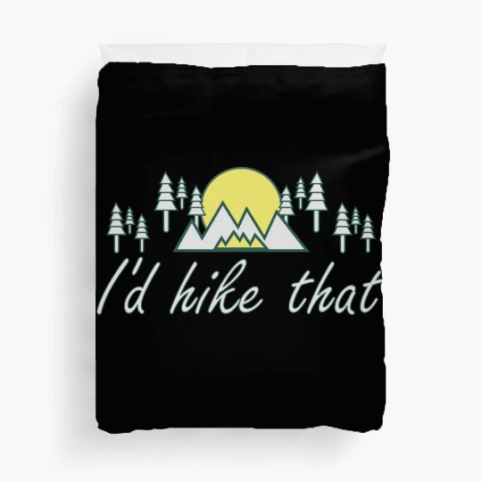 Take a Hike, Hiking Lover, Adventure, Nature. Duvet Covers