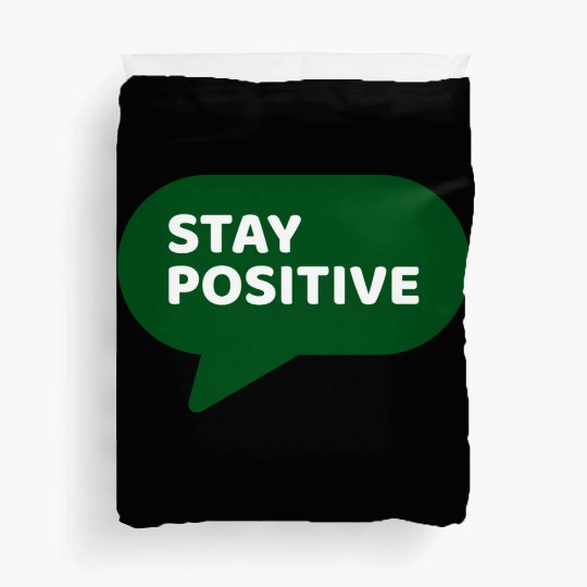 Stay Positive - Positive Edition Duvet Covers