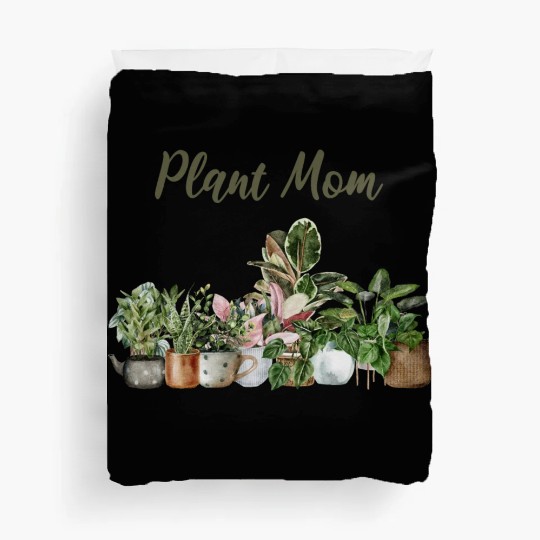 plant mom; pot plants; plants; green thumb; mom; Duvet Covers