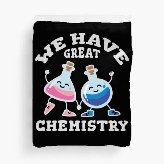 We Have Great Chemistry Laboratory Flasks In Love Duvet Covers