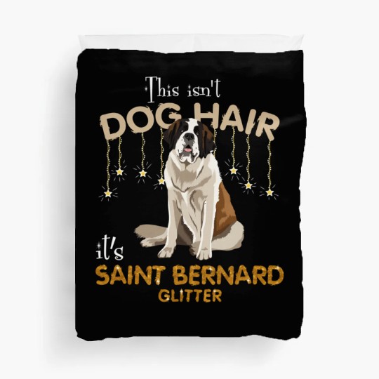 This Isn'T Dog Hair It'S Saint Bernard Glitter Duvet Covers