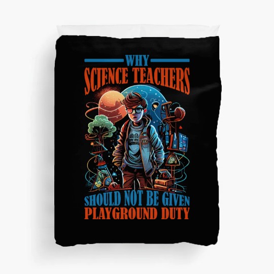 Teachers Should Not Be Given Playground Duty 12 Duvet Covers