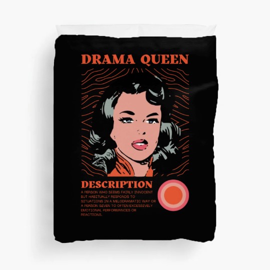 Drama Queen Description Duvet Covers
