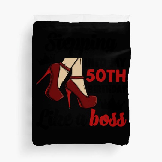 Stepping Into My 50Th Birthday Like A Boss Duvet Covers