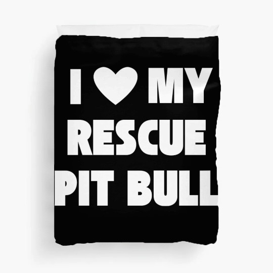 I Love My Rescue Pit Bull | Pitbull Advocacy Duvet Covers
