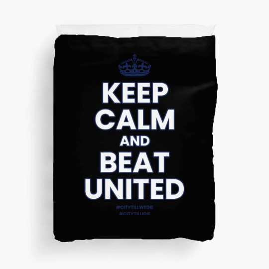 Keep Calm And Beat United Duvet Covers