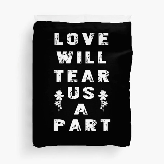 Love Will Tear Us Apart Duvet Covers