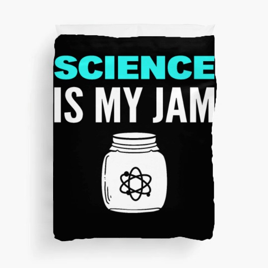 Science Is My Jam Physics Professor Duvet Covers