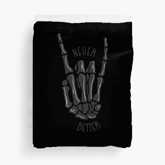 Never better skeleton Duvet Covers