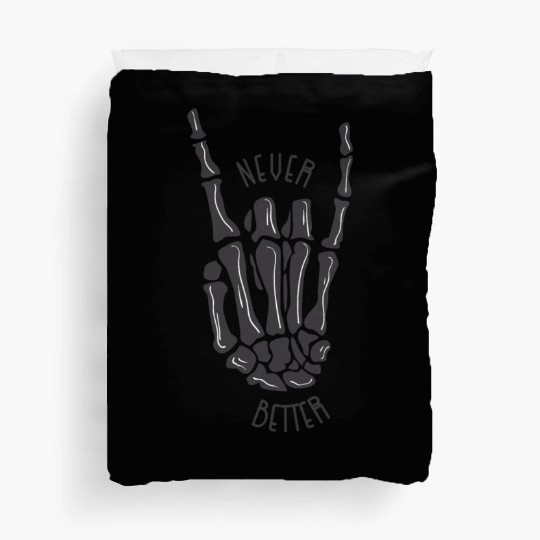 Never better skeleton Duvet Covers
