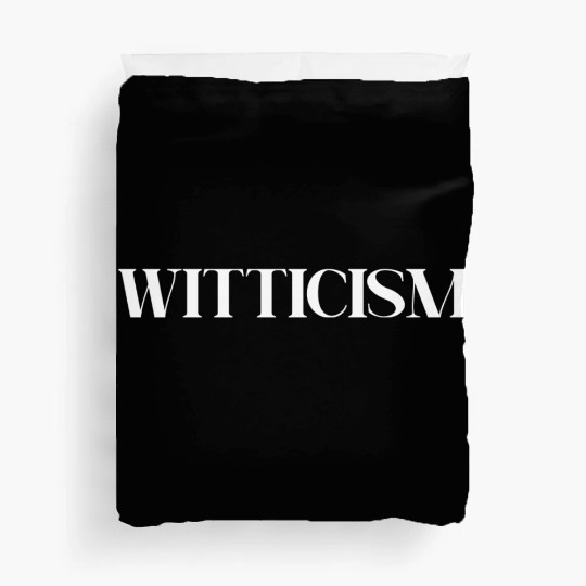 WITTICISM (WHITE PRINT) Duvet Covers