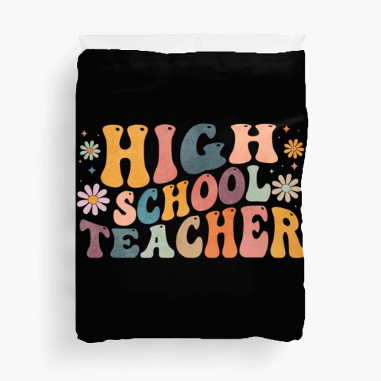 Groovy High School Teacher Highschool Teaching Duvet Covers