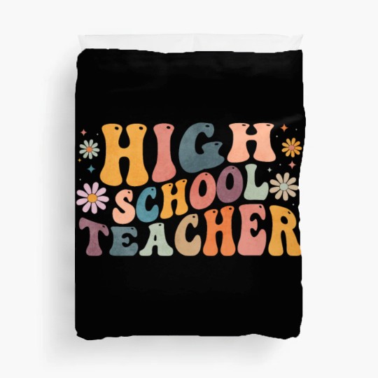 Groovy High School Teacher Highschool Teaching Duvet Covers