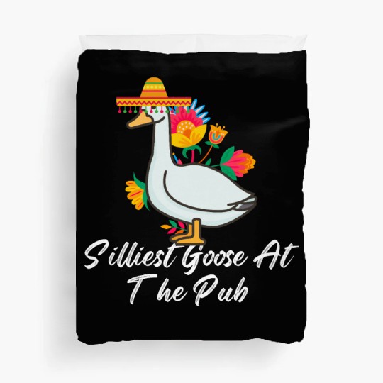 Silliest Goose at the pub cinco de mayo Duvet Covers