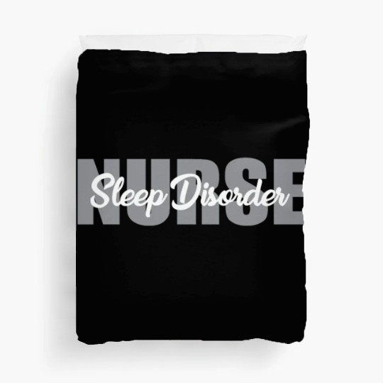 Sleep Disorder Nurse Outfit Sleep Nurse Duvet Covers