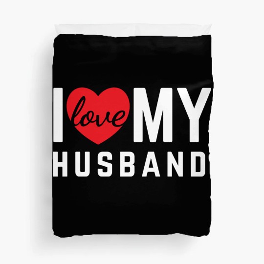 I love My husband Duvet Covers