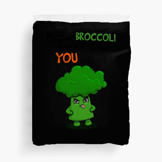 Maybe Broccoli Doesnt Like You Either Funny Kawaii Duvet Covers