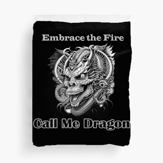 Embrace the Fire, Call Me Dragon Duvet Covers