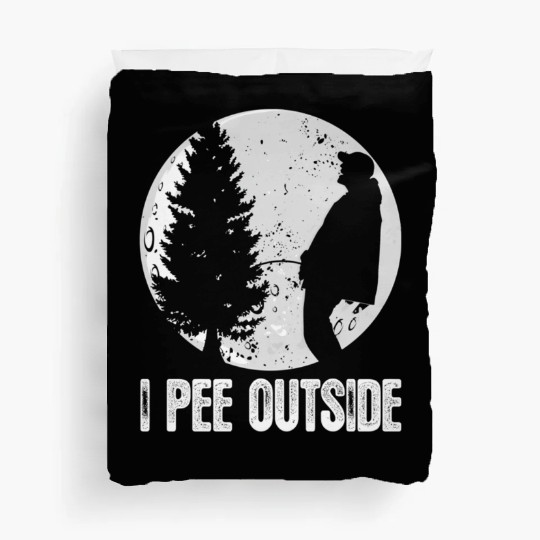 Campings For I Pee Outside Inappropriate Duvet Covers
